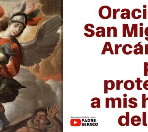 oración san miguel arcángel para los hijos rebeldes 2024