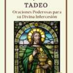 Oraciones a San Judas Tadeo: Supera Obstáculos con Fe y Devoción