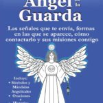 Descubre a Tu Ángel Guardian: Cómo Conocer a Tu Ángel de la Guarda