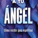 Descubre Cómo Conocer a Tu Ángel Guardian: Guía Práctica para Establecer Conexión